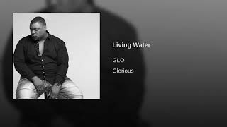 GLO  Living Water [upl. by Cassius]