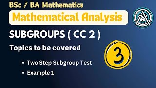 Subgroups  3   Two Step Subgroup Test  Unit 1  BSc  BA Math  Sem 1  NEP 2020 [upl. by Huntingdon246]