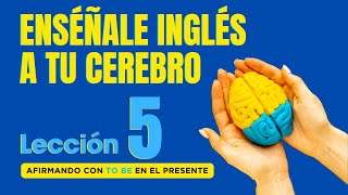 🧠 Aprende Inglés Más Fácil y Rápido Con Este Método Lección 5✅ [upl. by Ennagrom304]