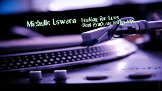 Michelle Lawson  Looking for Love Soul Syndicate Reflex Mix [upl. by Ahsatsana]