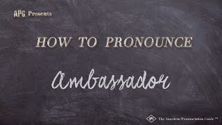 How to Pronounce Ambassador Real Life Examples [upl. by Kristoffer]