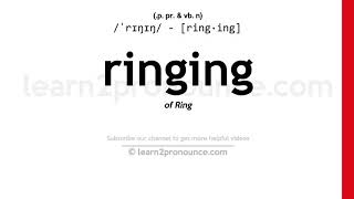 Pronunciation of Ringing  Definition of Ringing [upl. by Cormick]