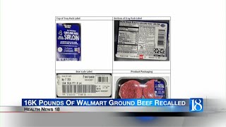 Health News 18 16K Pounds Of Walmart Ground Beef Recalled [upl. by Wye]