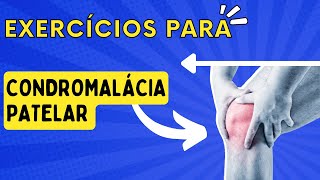 EXERCÍCIOS PARA CONDROMALÁCIA PATELAR [upl. by Adiell416]