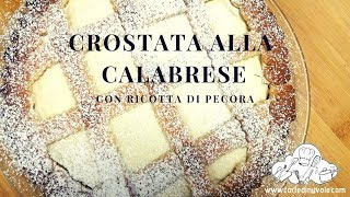 Crostata con ricotta di pecora  Ricette Calabresi [upl. by Adnarem]