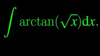 Comment Integrer la fonction arc tangente de la racine carrée de x arctansqrtx [upl. by Mead831]