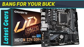 GIGABYTE H610M S2H DDR4 Motherboard The Ultimate Micro ATX Choice for Intel LGA 1700 CPUs [upl. by Rammus]