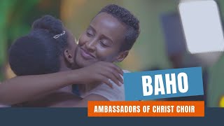 BAHO Ambassadors of Christ Choir OFFICIAL VIDEO 2023 All rights reserved [upl. by Marcus]