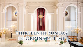 Mass Thirteenth Sunday in Ordinary Time [upl. by Adlitam]