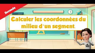 Calculer les coordonnées du milieu dun segment [upl. by Ahsienek]