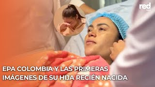 Epa Colombia dio a luz y reveló el rostro de su hija Daphne [upl. by Virgil]