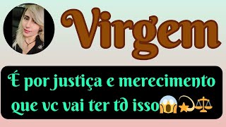 VIRGEM♍️ É POR JUSTIÇA ⚖️ E MERECIMENTO QUE VC VAI TER TUDO ISSO🍃💰💫 [upl. by Pontus]