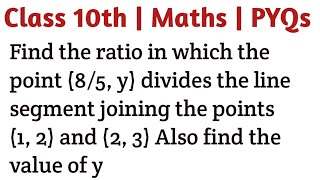 Find the ratio in which the point 85 y divides the line segment joining the points 1 2 and 2 [upl. by Ynobe]