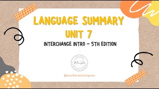 Language Summary  Interchange Intro  Unit 7 [upl. by Nairam873]