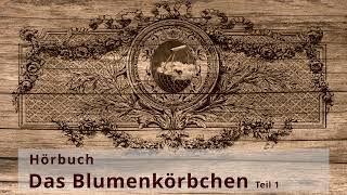 Das Blumenkörbchen Teil 1 von 4 [upl. by Deery]