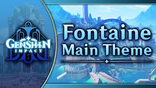 Fontaine Main Theme｜Genshin Impact Original Soundtrack Fontaine Chapter [upl. by Orfurd114]