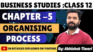 Organising Process  Chapter 5  Class 12  Business Studies  Commerce Avenue [upl. by Aniad]