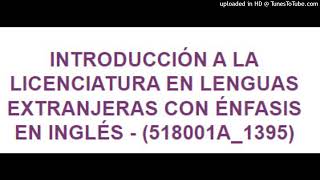 Introducción a la Licenciatura en Lenguas extranjeras  ingles [upl. by Attebasile443]