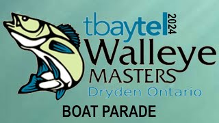 2024 Dryden Walleye Masters Boat Parade [upl. by Okiman]