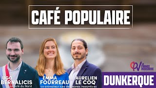 Café Populaire à Dunkerque avec Ugo Bernalicis Aurélien Le Coq et Emma Fourreau [upl. by Carpio488]