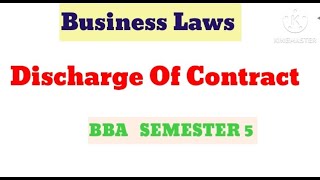 Discharge Of Contract  Indian Contract Act 1872  Business Laws  BBA SEMESTER 5 [upl. by Andy]