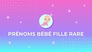 👶🏻 Prénom bébé fille rare et joli [upl. by Varion46]