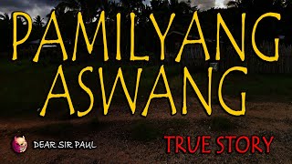 PAMILYANG ASWANG  KWENTONG ASWANG  TRUE STORY [upl. by Hairas]