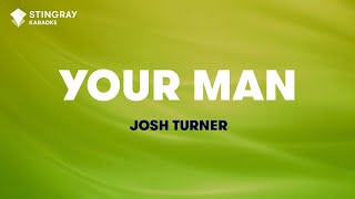 Your Man  Josh Turner Karaoke video with lyrics No Lead Vocal [upl. by Aleydis]