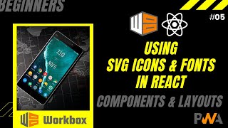 5 Use SVG Icons In React  Google fonts and styles  Create layout component  PWA Tutorial [upl. by Remington487]