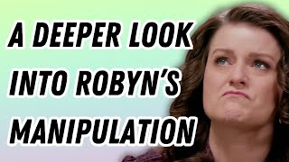 Sister Wives  A Deeper Look Into Robyns Manipulation [upl. by Zoila]