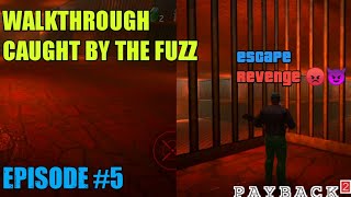 PAYBACK 2 STORY MODE WALKTHROUGH EPISODE 5 FT CAUGHT BY THE FUZZ [upl. by Anuayek]