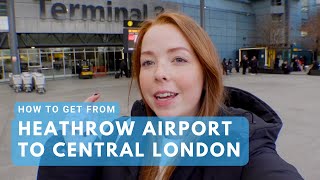 How to Get from Heathrow Airport to Central London Updated 2024 [upl. by Severen]