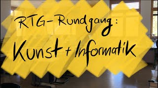 RTGRundgang Kunst und Informatik [upl. by Jemmy]