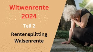 Witwenrente 2024  Waisenrente und Rentensplitting [upl. by Ringler]