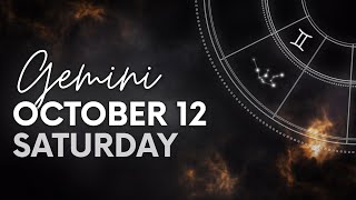 Gemini  Today Horoscope  October 12 2024 [upl. by Sorrows]