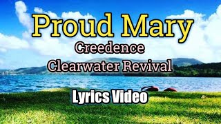 Proud Mary  Creedence Clearwater Revival Lyrics Video [upl. by Annahsar]