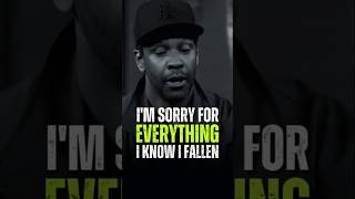 Im sorry for everything I know I fallen motivation denzelwashington inspirationalquotes success [upl. by Dowd]