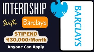 Intern With Barclays  STIPEND ₹30000Month  Anyone Can Apply  Latest Internships🔥🔥 [upl. by Drannek]