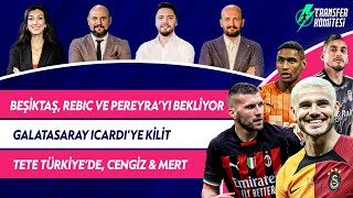 Icardi Yolda Fred amp Kerem Cengiz Ünder Tete Hücuma Rebic ve Pereyra  Transfer Komitesi 28 [upl. by Adnirol]