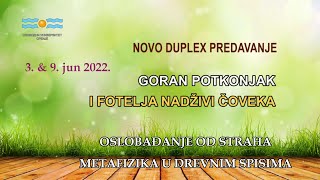 Novo DUPLEX Predavanje Gorana Potkonjaka  3 i 9 juna 2022 [upl. by Nwahsyar]