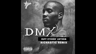 DMX  Ruff Ryders Anthem Richastic Remix [upl. by Epperson880]