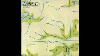 Brian Eno  Ambient 1 Music For Airports  A1  11 [upl. by Bradan]