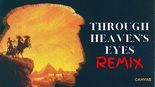 Through Heavens Eyes Remix  The Prince of Egypt ihearcanvas [upl. by Fillian]