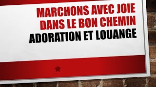 Marchons avec joie dans le bon chemin [upl. by Shumway258]