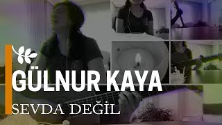 Sevda Değil  Gülnur Kaya [upl. by Neff]