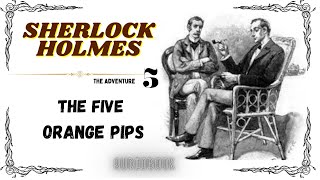 The Five Orange Pips🎧Sherlock Holmes Mystery Detective short story foryou To relax amp success [upl. by Odlonyer]