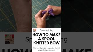 How to Make A Spool Knitted Bow French Knitting Project [upl. by Almena]