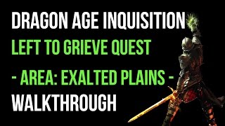 Dragon Age Inquisition Walkthrough Left To Grieve Quest Exalted Plains Gameplay Lets Play [upl. by Iden]