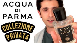 💥Acqua di Parma  tutta la Collezione Privata [upl. by Aicilat756]