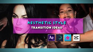 AESTHETIC TRANSITION IDEAS  After Effects Alight Motion Video Star CapCut [upl. by Eilyak]